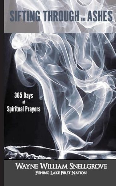 Sifting Through the Ashes By Wayne Snellgrove - Paperback