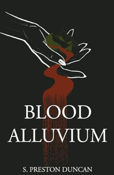 Blood Alluvium By S. Preston Duncan - Paperback