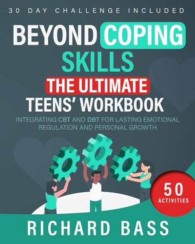 Beyond Coping Skills: The Ultimate Teens' Workbook By Richard Bass - Paperback