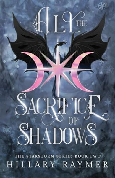 All the Sacrifice of Shadows By Hillary Raymer - Paperback