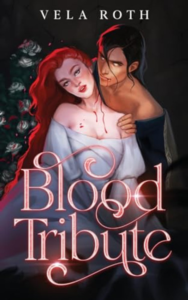 Blood Tribute: A Spicy Fantasy Romance Novella By Vela Roth - Paperback