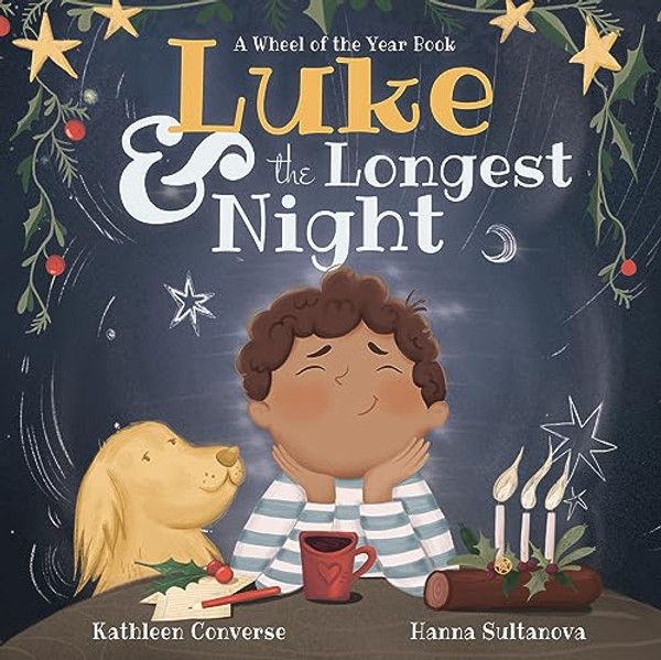 Luke & the Longest Night: A Wheel of the Year Book By Kathleen Converse - Hardcover