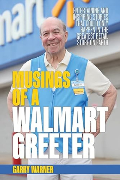 Musings of a Walmart Greeter By Garry Warner - Hardcover