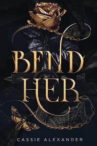 Bend Her: A Dark Beauty and the Beast Fantasy Romance By Cassie Alexander - Paperback