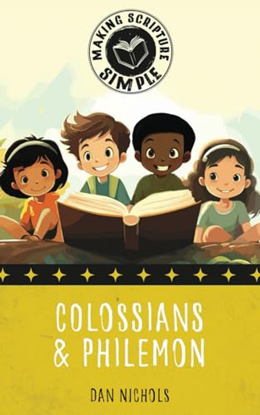 Making Scripture Simple: Colossians & Philemon By Dan Nichols - Paperback