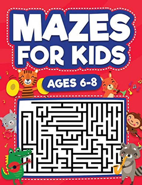 Mazes For Kids Ages 6-8: Maze Activity Book 6, 7, 8 year olds Children Maze Activity Workbook (Games, Puzzles, and Problem-Solving Mazes Activity Book By Scarlett Evans - Paperback