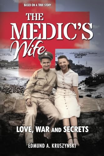 The Medic's Wife: Love, War and Secrets By Edmund A. Kruszynski - Paperback