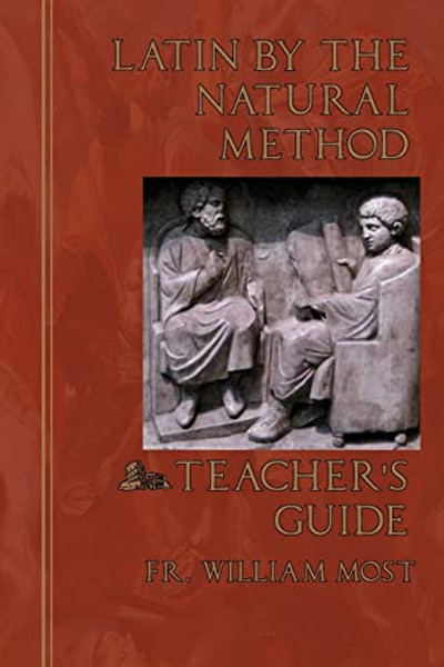Latin by the Natural Method: Teacher's Guide By William Most - Paperback