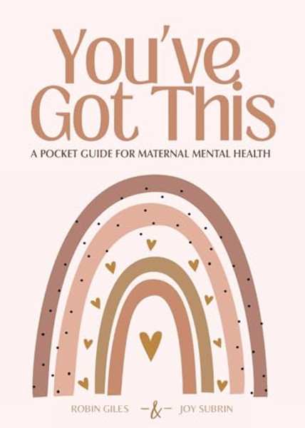 You've Got This - A Pocket Guide to Maternal Mental Health By Robin Giles - Paperback