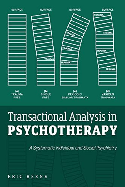 Transactional Analysis in Psychotherapy: A Systematic Individual and Social Psychiatry By Eric Berne - Paperback
