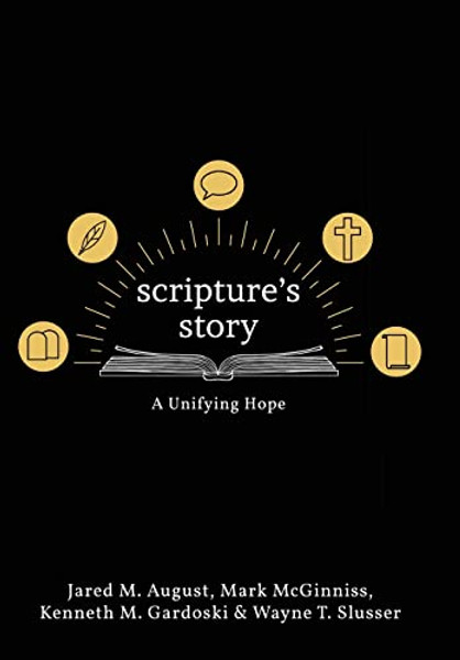 Scripture's Story: A Unifying Hope By Jared August - Hardcover