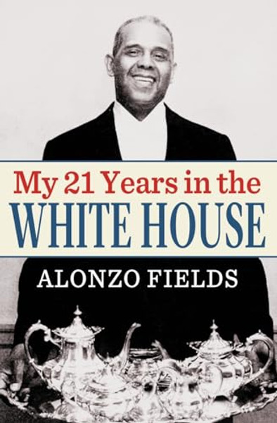 My 21 Years in the White House By Alonzo Fields - Paperback