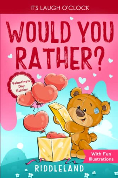 It's Laugh O'Clock - Would You Rather? Valentine's Day Edition: A Hilarious and Interactive Question Game Book for Boys and Girls - Valentine's Day Gi By Riddleland - Paperback