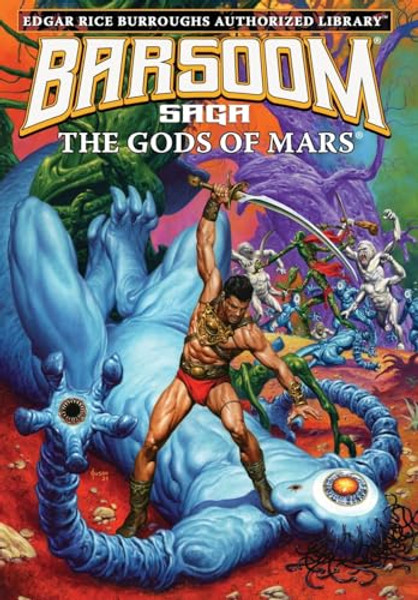 The Gods of Mars: Edgar Rice Burroughs Authorized Library / Barsoom Saga 2 By Edgar Rice Burroughs - Hardcover