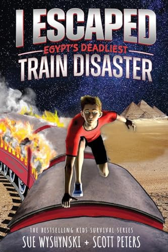 I Escaped Egypt's Deadliest Train Disaster: An American Abroad Survival Story For Kids By Scott Peters - Paperback
