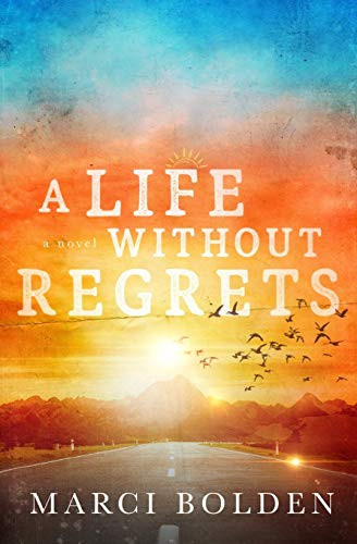 A Life Without Regrets By Marci Bolden - Paperback