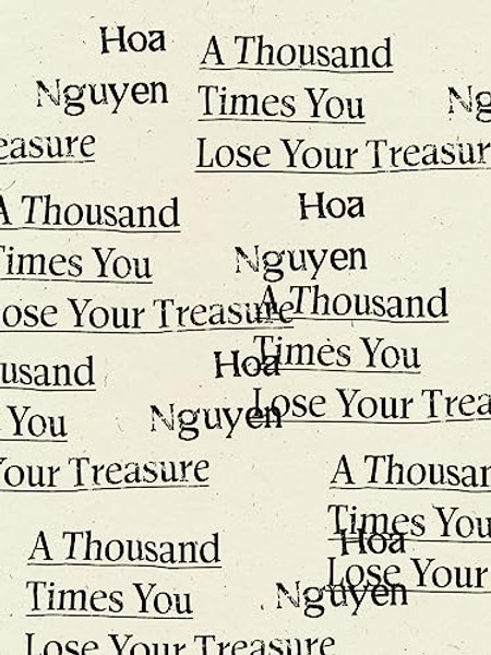 A Thousand Times You Lose Your Treasure By Hoa Nguyen - Paperback