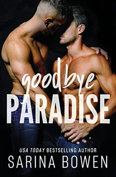 Goodbye Paradise By Sarina Bowen - Paperback