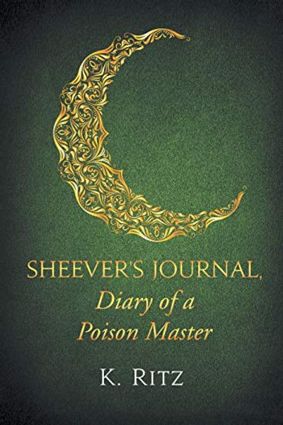 Sheever's Journal, Diary of a Poison Master By K. Ritz - Paperback
