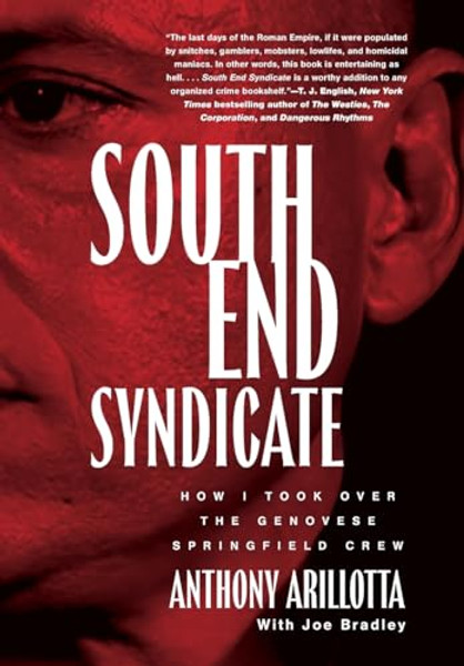 South End Syndicate: How I Took Over the Genovese Springfield Crew By Anthony Arillotta - Hardcover