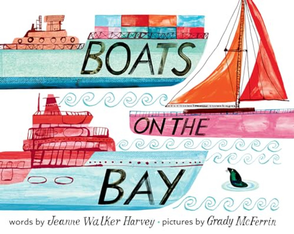 Boats on the Bay: A Board Book By Jeanne Walker Harvey - Board Books