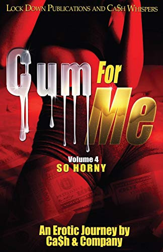 Cum For Me 4: So Horny By Ca$h and Company - Paperback