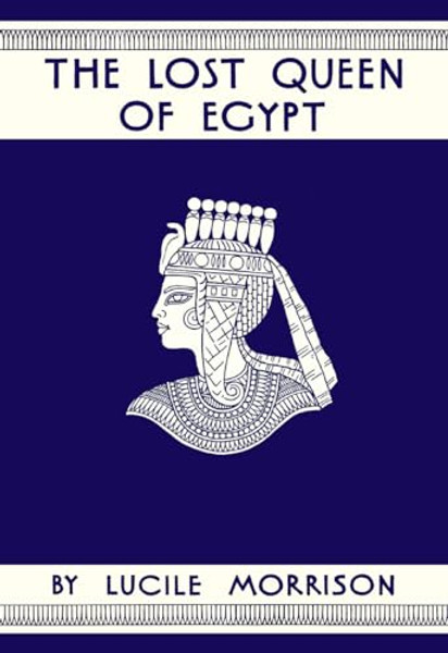 The Lost Queen of Egypt By Lucile Morrison - Hardcover