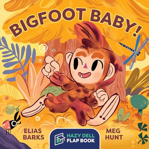 Bigfoot Baby!: A Hazy Dell Flap Book By Elias Barks - Board Books