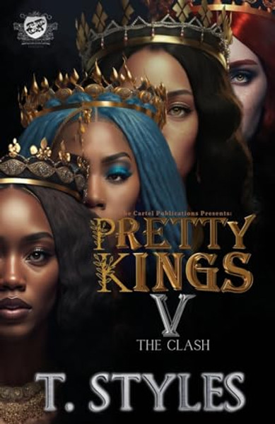 Pretty Kings 5: The Clash (The Cartel Publications Presents) By T. Styles - Paperback