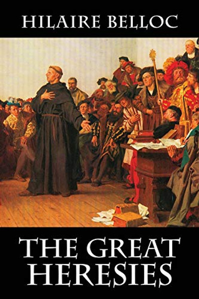 The Great Heresies By Hilaire Belloc - Paperback