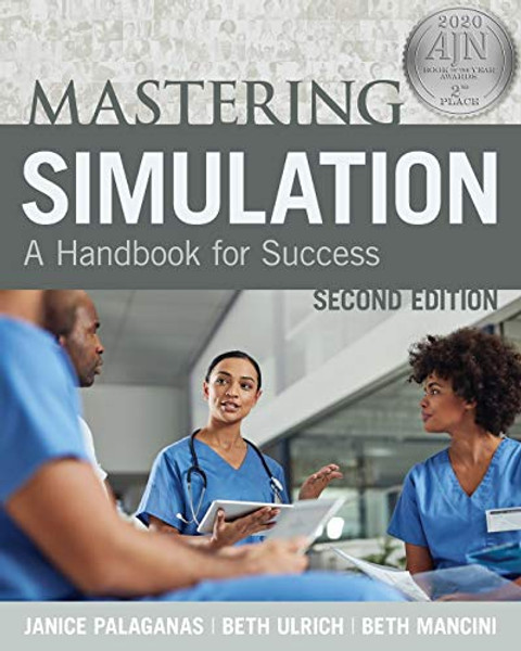 Mastering Simulation, Second Edition: A Handbook for Sucess By Janice Palaganas - Paperback