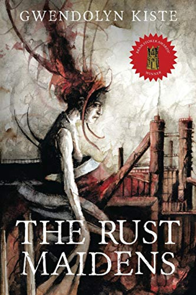 The Rust Maidens By Gwendolyn Kiste - Paperback