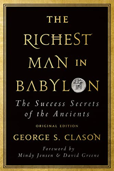 The Richest Man in Babylon: The Success Secrets of the Ancients (Original Edition) By George S. Clason - Paperback The Richest Man in Babylon: The Success Secrets of the Ancients (Original Edition) By George S. Clason - Paperback