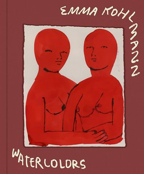 Emma Kohlmann: Watercolors By Emma Kohlmann - Hardcover