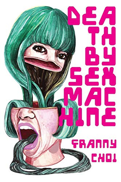 Death by Sex Machine By Franny Choi - Paperback