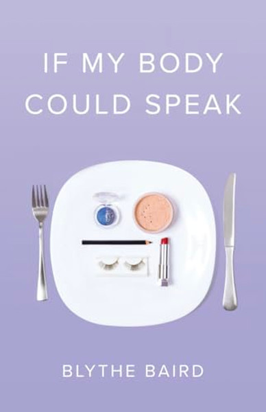 If My Body Could Speak By Blythe Baird - Paperback
