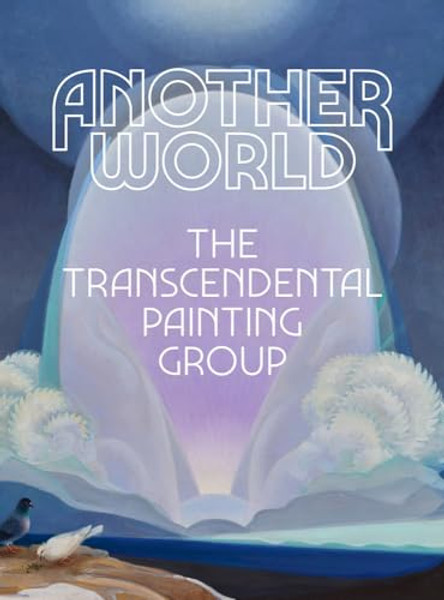 Another World: The Transcendental Painting Group By Michael Duncan - Hardcover