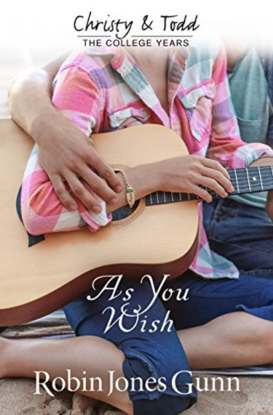 As You Wish: Christy & Todd: the College Years #2 By Robin Jones Gunn - Paperback