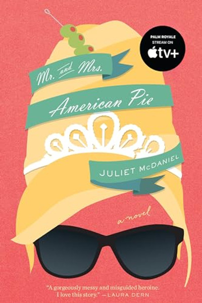 Mr. and Mrs. American Pie: The Inspiration for Palm Royale Seasons One and Two By Juliet McDaniel - Paperback