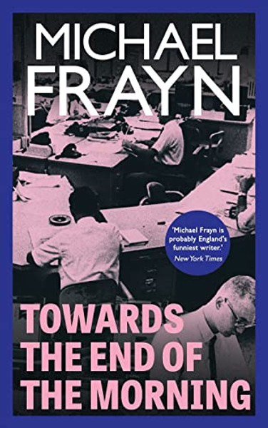 Towards the End of the Morning (Valancourt 20th Century Classics) By Michael Frayn - Paperback