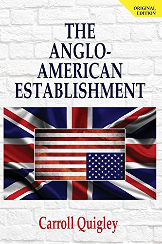 The Anglo-American Establishment - Original Edition By Carroll Quigley - Paperback