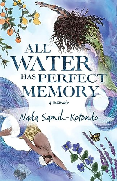 All Water Has Perfect Memory By Nada Samih-Rotondo - Paperback
