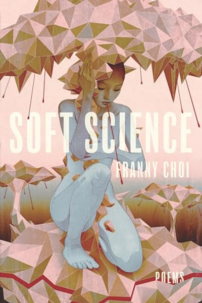 Soft Science By Franny Choi - Paperback