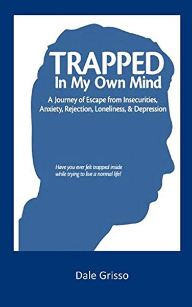 Trapped in My Own Mind By Dale Grisso - Paperback
