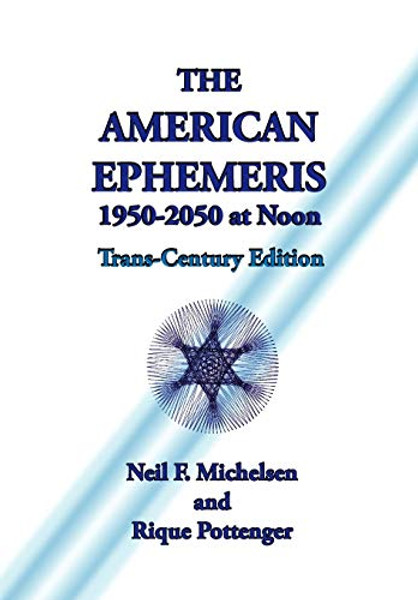 The American Ephemeris 1950-2050 at Noon By Neil F. Michelsen - Paperback