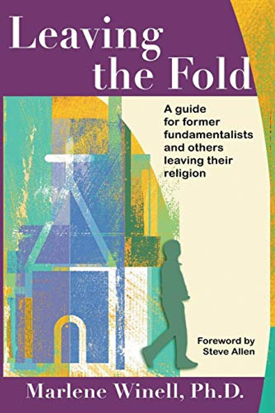 Leaving the Fold: A Guide for Former Fundamentalists and Others Leaving Their Religion By Marlene Winell - Paperback