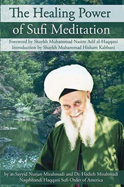 The Healing Power of Sufi Meditation By Sayyid Nurjan Mirahmadi - Paperback