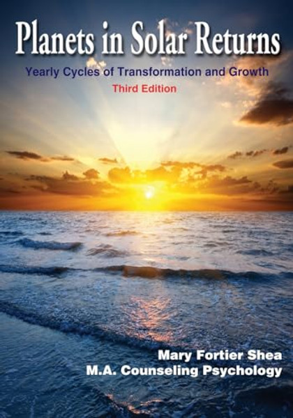 Planets in Solar Returns: Yearly Cycles of Transformation and Growth By Mary Fortier Shea - Paperback