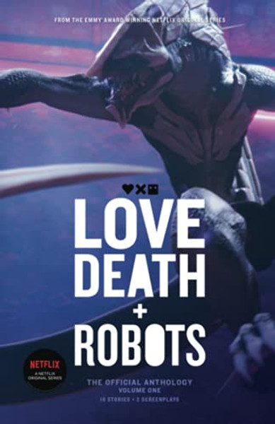 Love, Death and Robots: The Official Anthology (Vol 1) By Tim Miller - Paperback