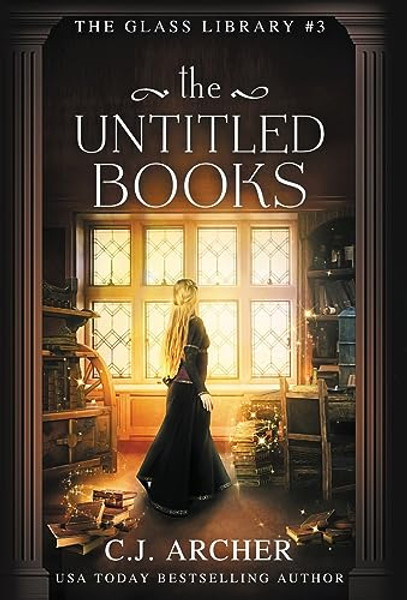 The Untitled Books By C. J. Archer - Hardcover